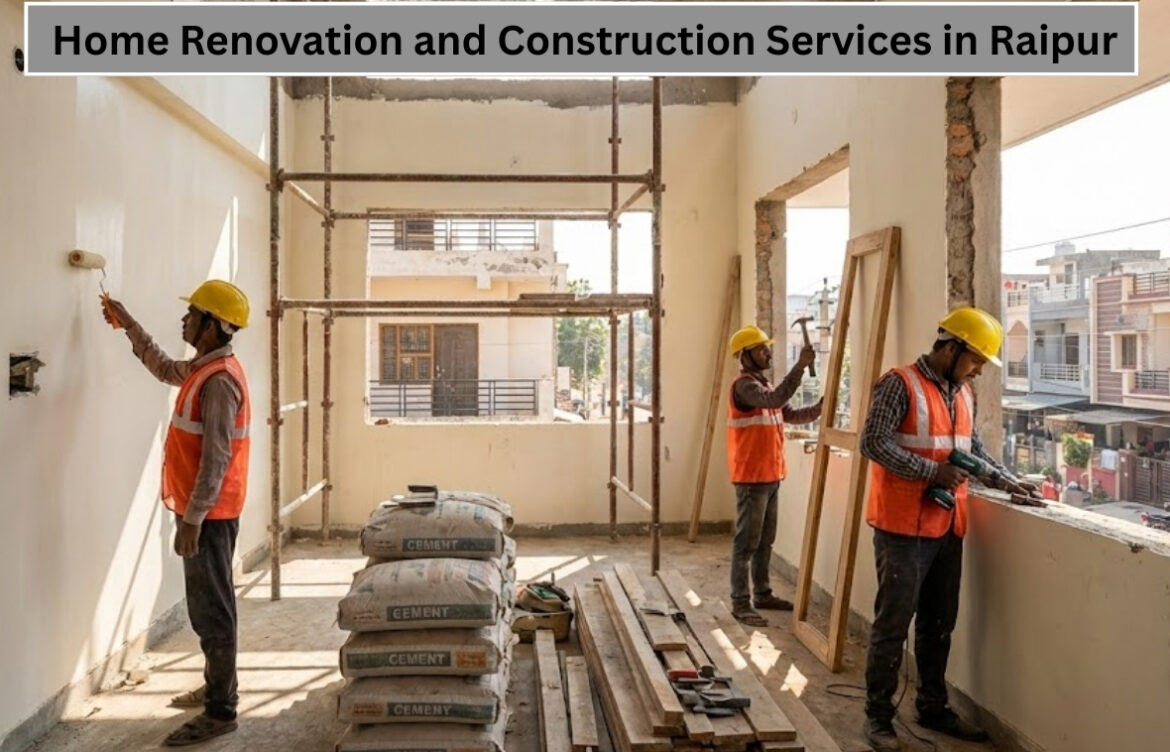 Home Renovation and Construction Services in Raipur