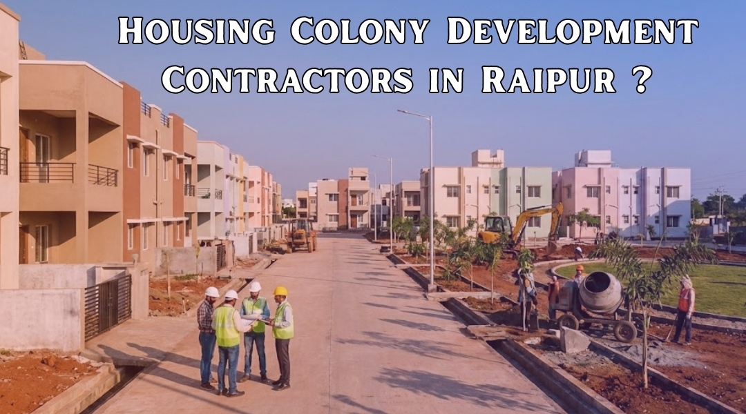 Housing Colony Development Contractors in Raipur