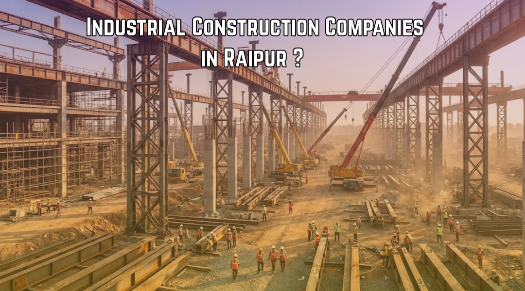 Industrial Construction Companies in Raipur?