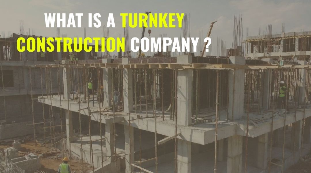 What is a Turnkey Construction Company?