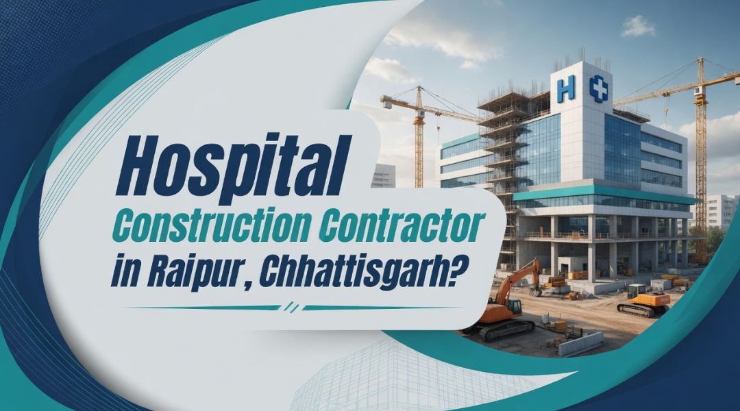 Hospital Construction Contractor in Raipur, Chhattisgarh